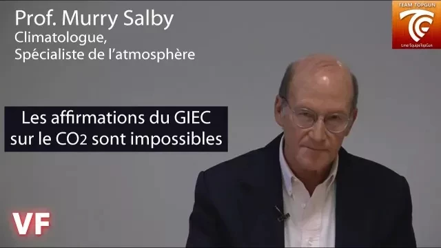 🇫🇷 VF - MURRY SALBY : LES AFFIRMATIONS DU GIEC SUR LE CO2 REMISES EN QUESTION